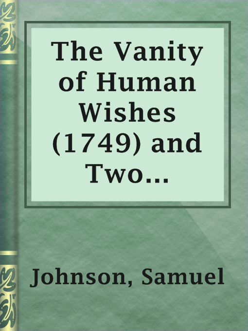 Title details for The Vanity of Human Wishes (1749) and Two Rambler papers (1750) by Samuel Johnson - Available